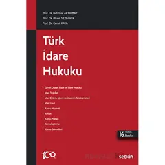 Türk İdare Hukuku - Bahtiyar Akyılmaz - Adalet Yayınevi