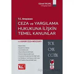 T.C. Anayasası Ceza ve Yargılama Hukukuna İlişkin Temel Kanunlar ve Askeri Mevzuatı