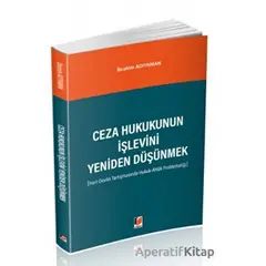 Ceza Hukukunun İşlevini Yeniden Düşünmek - İbrahim Adıyaman - Adalet Yayınevi