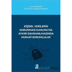 Kişisel Verilerin Korunması Kanununa Aykırı Davranılmasında Hukuki Sorumluluk