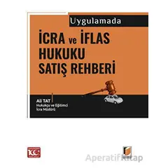 Uygulamada İcra ve İflas Hukuku Satış Rehberi - Ali Tatlı - Adalet Yayınevi