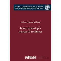 Patent Hakkına İlişkin İstisnalar ve Sınırlamalar İstanbul Üniversitesi Hukuk Fakültesi Özel Hukuk Y
