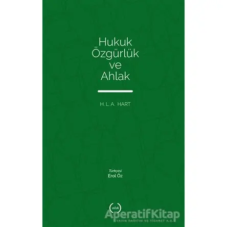 Hukuk Özgürlük ve Ahlak - H. L. A. Hart - Islık Yayınları