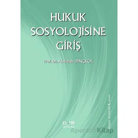 Hukuk Sosyolojisine Giriş - Abdullah Dinçkol - Der Yayınları