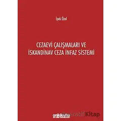 Cezaevi Çalışmaları ve İskandinav Ceza İnfaz Sistemi - İpek Özel - On İki Levha Yayınları