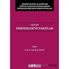 Medeni Hukuk Alanındaki Güncel Yargıtay Kararlarının Değerlendirilmesi Sempozyumları Cilt 3 - Dernek