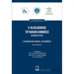 5. Uluslararası Tıp Hukuku Kongresi Bildirileri Kitabı - Kolektif - Adalet Yayınevi