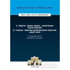 5. Türkiye - Bosna Hersek - Hırvatistan Hukuk Günleri - 5. Turkish - Bosnian Herzegovinian Croatian