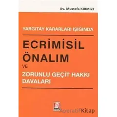 Yargıtay Kararları Işığında Ecrimisil Önalım ve Zorunlu Geçit Hakkı Davaları