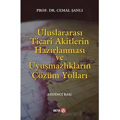 Uluslararası Ticari Akitlerin Hazırlanması ve Uyuşmazlıkların Çözüm Yolları