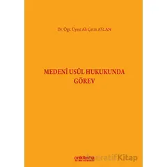 Medeni Usul Hukukunda Görev - Ali Çetin Aslan - On İki Levha Yayınları