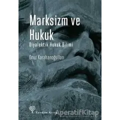 Marksizm ve Hukuk - Onur Karahanoğulları - Yordam Kitap