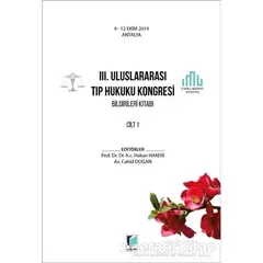 3. Uluslararası Tıp Hukuku Kongresi Bildirileri Kitabı Cilt 1 - Hakan Hakeri - Adalet Yayınevi