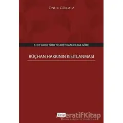 Rüçhan Hakkının Kısıtlanması - Onur Görmez - Beta Yayınevi