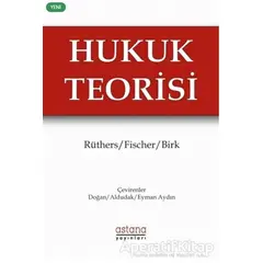 Hukuk Teorisi - Axel Birk - Astana Yayınları