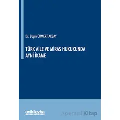 Türk Aile ve Miras Hukukunda Ayni İkame - Büşra Cömert Akbay - On İki Levha Yayınları