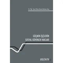 Göçmen İşçilerin Sosyal Güvenlik Hakları - Nihan Gizem Kantarcı Ateş - On İki Levha Yayınları