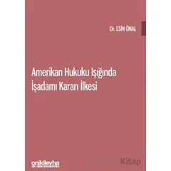 Amerikan Hukuku Işığında İşadamı Kararı İlkesi - Esin Önal - On İki Levha Yayınları