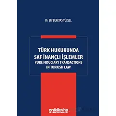Türk Hukukunda Saf İnançlı İşlemler - Elif Berktaş Yüksel - On İki Levha Yayınları