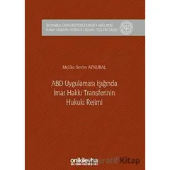 ABD Uygulaması Işığında İmar Hakkı Transferinin Hukuki Rejimi