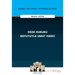 Ceza Hukuku Boyutuyla Umut Hakkı İstanbul Ceza Hukuku ve Kriminoloji Arşivi Yayın No: 68