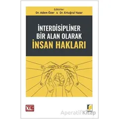 İnterdisipliner Bir Alan Olarak İnsan Hakları - Ertuğrul Yazar - Adalet Yayınevi