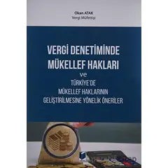 Vergi Denetiminde Mükellef Hakları ve Türkiyede Mükellef Haklarının Geliştirilmesine Yönelik Önerile