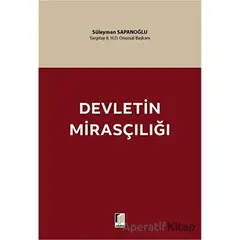 Devletin Mirasçılığı - Süleyman Sapanoğlu - Adalet Yayınevi