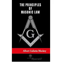 The Principles of Masonic Law - Albert Gallatin Mackey - Platanus Publishing