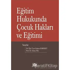 Eğitim Hukukunda Çocuk Hakları ve Eğitimi - Selma Yel - Anı Yayıncılık