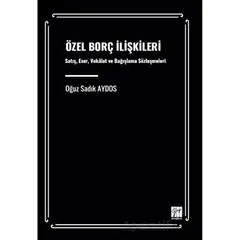 Özel Borç İlişkileri Satış, Eser, Vekâalet Ve Bağışlama Sözleşmeleri