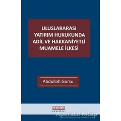 Uluslararası Yatırım Hukukunda Adil ve Hakkaniyetli Muamele İlkesi