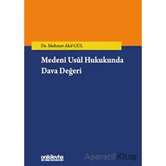 Medeni Usul Hukukunda Dava Değeri - Mehmet Akif Gül - On İki Levha Yayınları