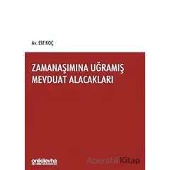 Zamanaşımına Uğramış Mevduat Alacakları - Elif Koç - On İki Levha Yayınları