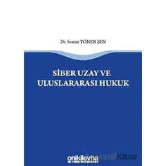 Siber Uzay ve Uluslararasi Hukuk - Semin Töner Şen - On İki Levha Yayınları