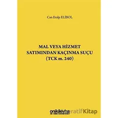 Mal veya Hizmet Satımından Kaçınma Suçu (TCK m. 240) - Can Eralp Elibol - On İki Levha Yayınları