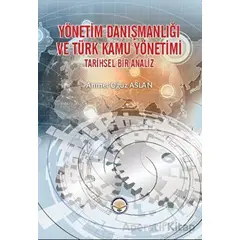 Yönetim Danışmanlığı ve Türk Kamu Yönetimi - Ahmet Oğuz Aslan - Türk İdari Araştırmaları Vakfı