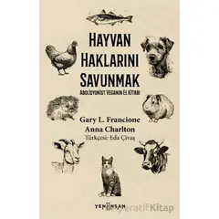 Hayvan Haklarını Savunmak Abolisyonist Veganın El Kitabı - Anna Charlton - Yeni İnsan Yayınevi