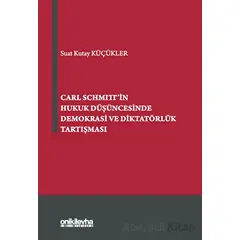 Carl Schmittin Hukuk Düşüncesinde Demokrasi ve Diktatörlük Tartışması