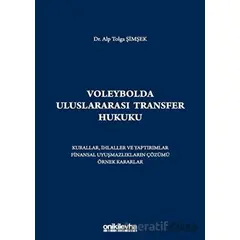 Voleybolda Uluslararası Transfer Hukuku - Alp Tolga Şimşek - On İki Levha Yayınları