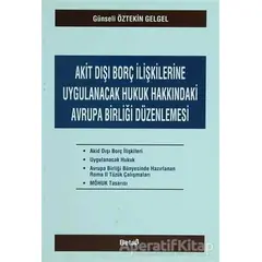 Akit Dışı Borç İlişkilerine Uygulanacak Hukuk Hakkındaki Avrupa Birliği Düzenlemesi