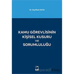 Kamu Görevlisinin Kişisel Kusuru ve Sorumluluğu - Seyithan Kaya - Adalet Yayınevi