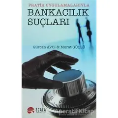 Bankacılık Suçları - Murat Güçlü - Scala Yayıncılık