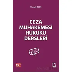 Ceza Muhakemesi Hukuku Dersleri - Mustafa Özen - Adalet Yayınevi