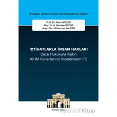 İçtihatlarla İnsan Hakları Ceza Hukukuna İlişkin Aihm Kararlarının İncelemeleri (1)