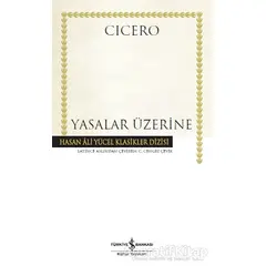 Yasalar Üzerine - Marcus Tullius Cicero - İş Bankası Kültür Yayınları