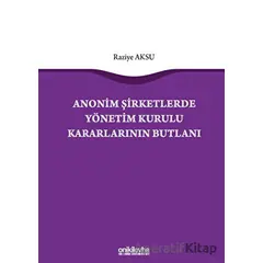 Anonim Şirketlerde Yönetim Kurulu Kararlarının Butlanı - Raziye Aksu - On İki Levha Yayınları