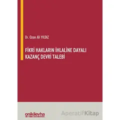 Fikri Hakların İhlaline Dayalı Kazanç Devri Talebi - Ozan Ali Yıldız - On İki Levha Yayınları