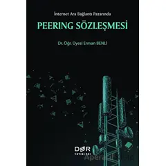 Peerıng Sözleşmesi - İnternet Ara Bağlantı Pazarında - Erman Benli - Der Yayınları