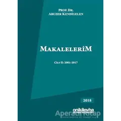 Makalelerim Cilt 2: 2001-2017 - Abuzer Kendigelen - On İki Levha Yayınları